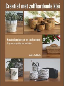 Creatief Met Zelfhardende Klei - Anita Gubbels
