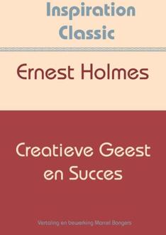 Creatieve geest en succes - Boek Ernest Holmes (9077662693)