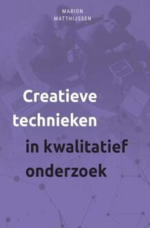 Creatieve technieken in kwalitatief onderzoek -  Marion Matthijssen (ISBN: 9789085602804)