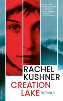 Creation Lake -  Rachel Kushner (ISBN: 9789025470920)