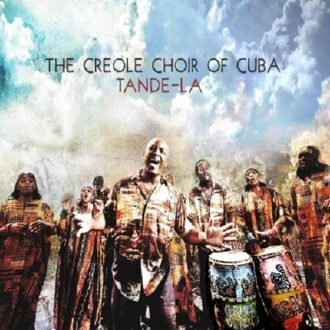 Creole Choir Of Cuba - Tande-La