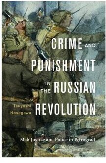 Crime and Punishment in the Russian Revolution