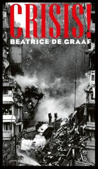 Crisis! - Beatrice de Graaf