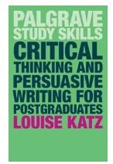 Critical Thinking and Persuasive Writing for Postgraduates
