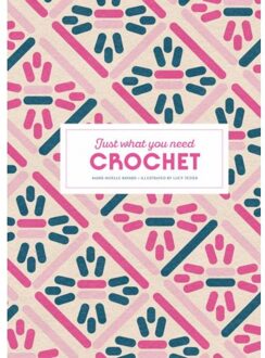 Crochet: Just What You Need - Marie-Noelle Bayard