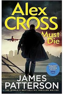 Cross Alex Cross Must Die - Alex Cross Novels - James Patterson