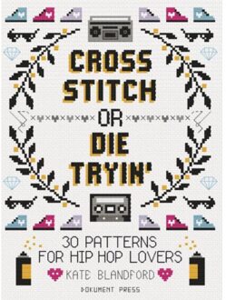 Cross Stitch Or Die Tryin' - Kate Blandford