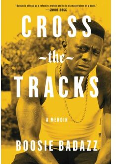 Cross The Tracks - Boosie Badazz
