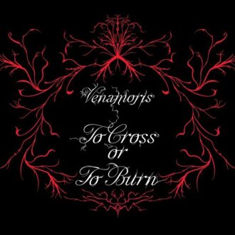 Cross To Cross Or To Burn - Venamoris