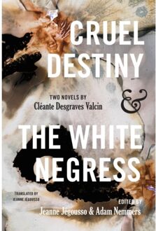 Cruel Destiny And The White Negress - Valcin, Cleante D.