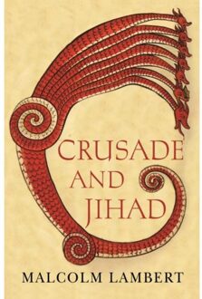 Crusade and Jihad: Origins, History, Aftermath