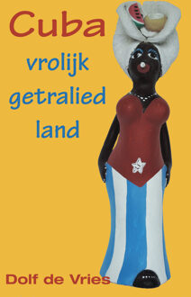 Cuba, vrolijk getralied land - Boek Dolf de Vries (9038924984)