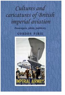 Cultures and Caricatures of British Imperial Aviation