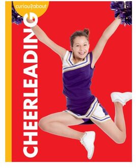 Curious About Cheerleading - Curious About Sports - Krissy Eberth