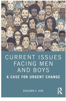 Current Issues Facing Men And Boys - Benjamin A. Hine