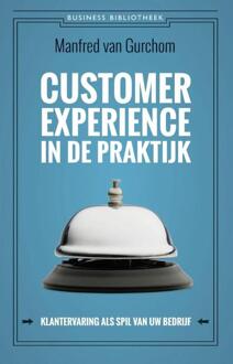 Customer experience in de praktijk - Boek Manfred van Gurchom (9047007085)