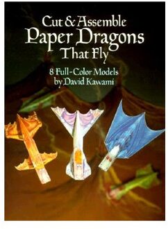 Cut And Assemble Paper Dragons That Fly - Kawami, David