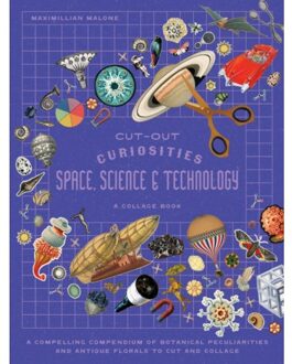 Cut-Out Curiosities Space, Science & Technology: A Collage Book - Cut-Out Curiosities - Maximillian Malone