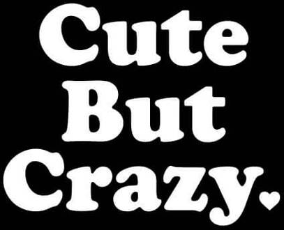 Cute But Crazy Dames T-shirt - Zwart - 3XL