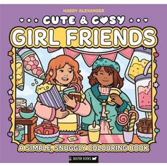 Cute & Cosy: Girl Friends - Cute & Cosy - Buster Books