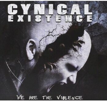 Cynical Existence - We Are The Violence