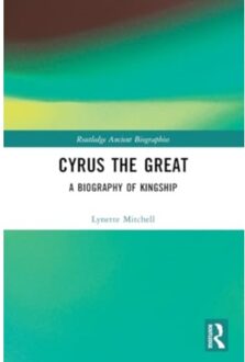 Cyrus The Great - Routledge Ancient Biographies - Lynette (University of Exeter Mi