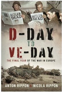 D-Day To Ve Day - Rippon, Anton