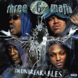 Da Unbreakables - Three 6 Mafia
