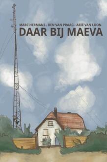 Daar bij Maeva -  Arie van Loon, Ben van Praag, Marc Hermans (ISBN: 9789403748856)