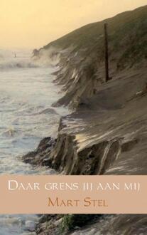 Daar grens jij aan mij - Boek Mart Stel (9402124225)