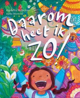 Daarom heet ik zo! -  Rigoberta Mejia Sian (ISBN: 9789083470252)