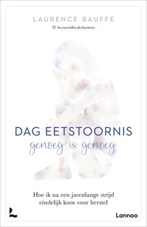 Dag eetstoornis, genoeg is genoeg - LAURENCE BAUFFE - ebook