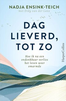 Dag lieverd, tot zo - Nadja Ensink-Teich, Didy van der Lans - ebook