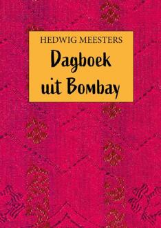 Dagboek Uit Bombay - Hedwig Meesters