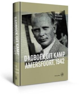 Dagboek uit Kamp Amersfoort, 1942 - Boek Dirk Willem Folmer (9462491550)