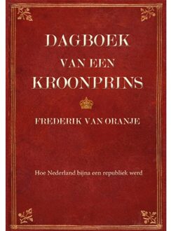 Dagboek Van Een Kroonprins - Huub Linthorst