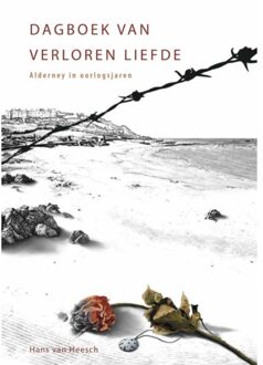 Dagboek Van Verloren Liefde - Hans van Heesch