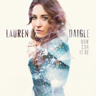Daigle Lauren - How Can It Be
