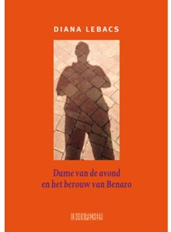 Dame Van De Avond En Het Berouw Van Benaro - Diana Lebacs