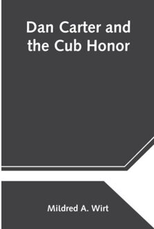 Dan Carter And The Cub Honor - Mildred A Wirt