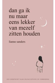 Dan ga ik nu maar eens lekker van mezelf zitten houden