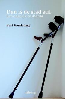 Dan is de stad stil - Boek Bert Vondeling (9491773208)