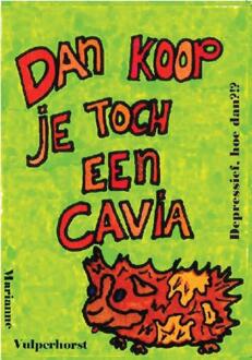 Dan koop je toch een cavia -  Marianne Vulperhorst (ISBN: 9789090389714)