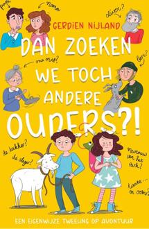 Dan zoeken we toch andere ouders?! -  Gerdien Nijland (ISBN: 9789085435778)