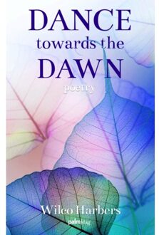 Dance Towards The Dawn - Wilco Harbers