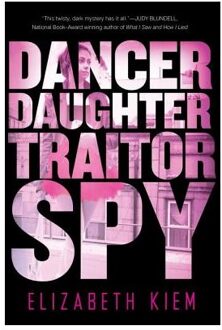 Dancer, Daughter, Traitor, Spy