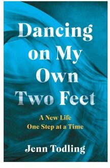 Dancing On My Own Two Feet - Jenn Todling