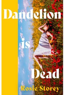 Dandelion Is Dead - Rosie Storey