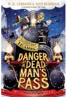 Danger At Dead Man's Pass - Adventures On Trains - M. G. Leonard