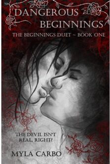 Dangerous Beginnings - The Beginnings Duet - Myla Carbo